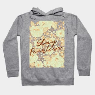 stay fearless Hoodie